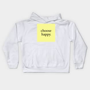 choose happy Kids Hoodie